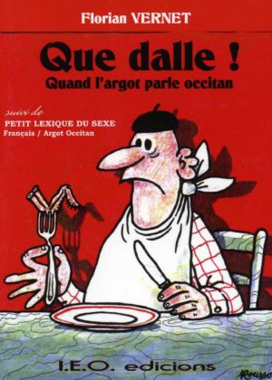 Que dalle ! Quand l'argot parle occitan