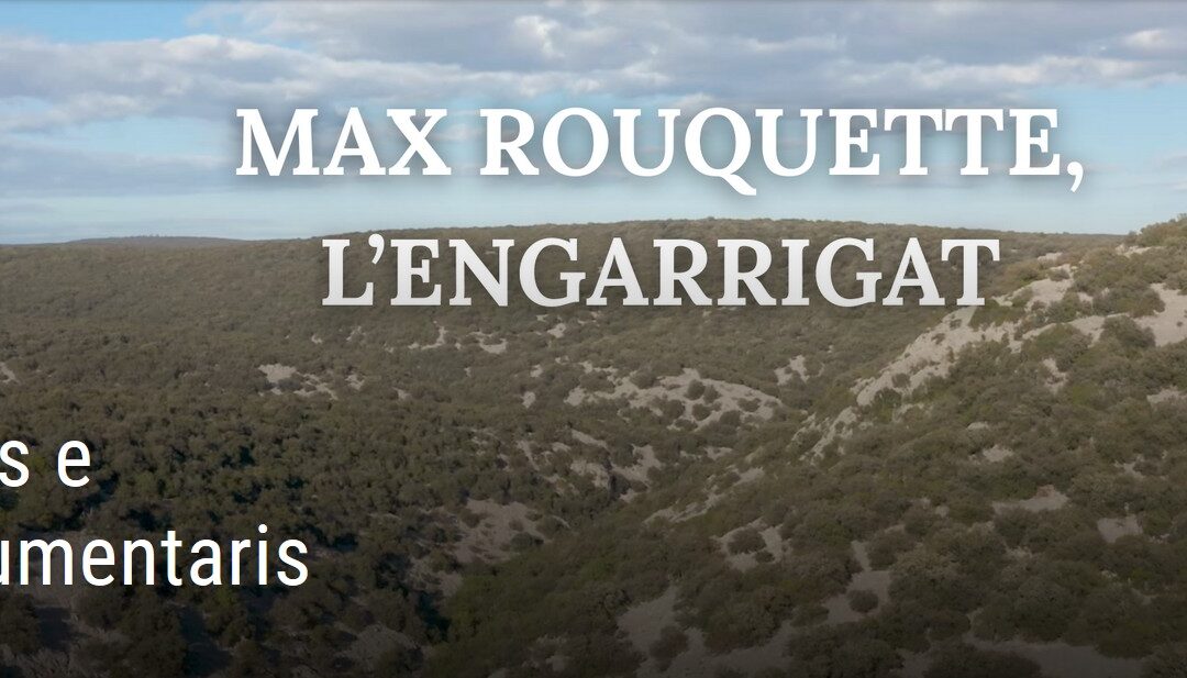 Max Roqueta, l&rsquo;engarrigat